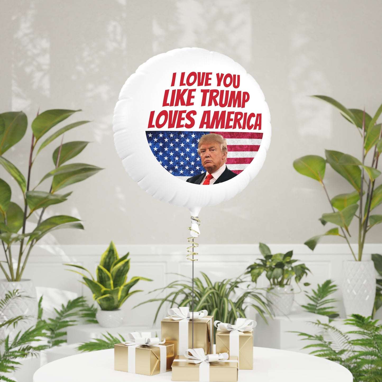 I love you like Trump Loves America MAGA Mylar Helium Balloon Reusable