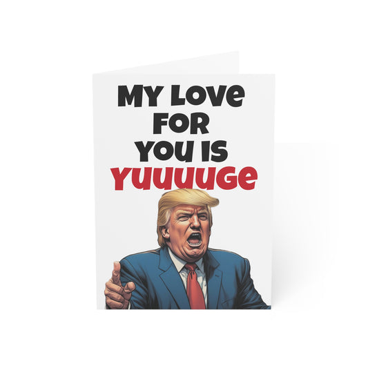 My love for you is Yuuuuge Trump Anniversary mother's day Card