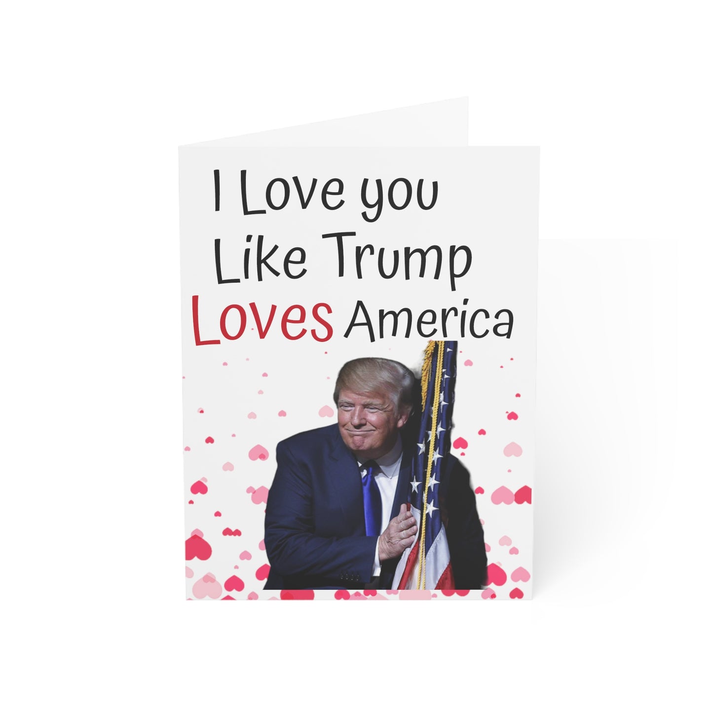 Ich liebe dich, wie Trump Amerika liebt, Jubiläums- oder Muttertagskarte