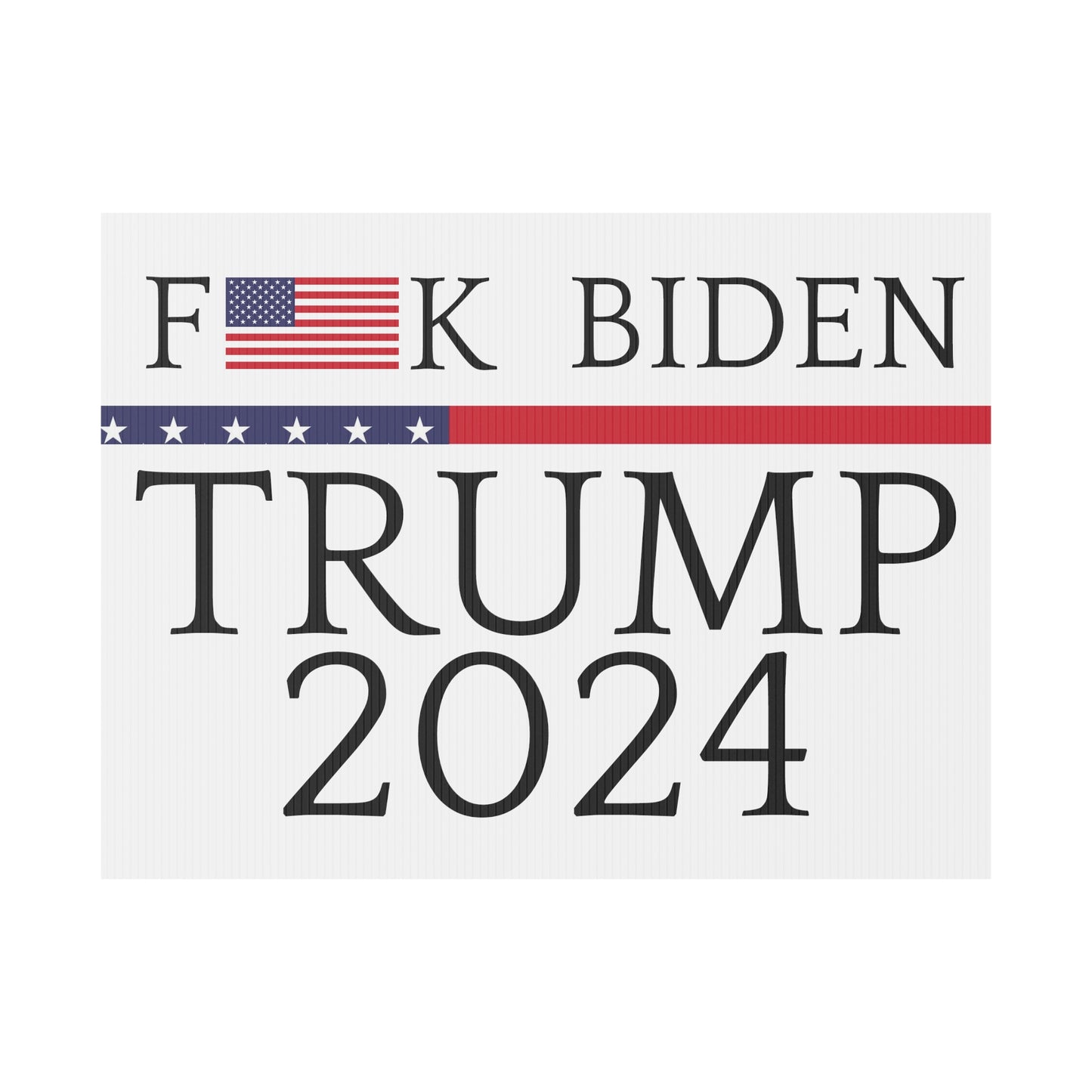 F**K Biden, TRUMP 2024 for President Plastic Yard Sign