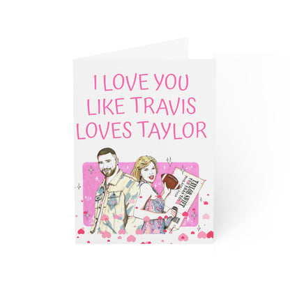 I Love you like Travis loves Taylor Anniversary Card