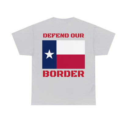 Defend our Border Texas Flag Unisex Heavy Cotton Tee Trump
