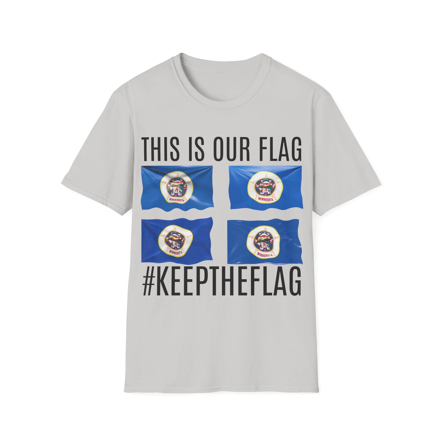 MINNESOTA This is our Flag. Keep the Flag Unisex Softstyle T-Shirt