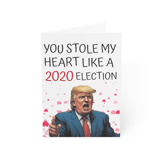 You stole my heart like a 2020 election Trump MAGA Anniversary or Mother's Day Card