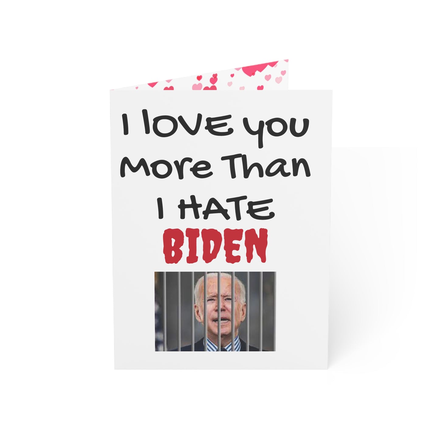 I love you more than I hate BIDEN Valentine's Day card