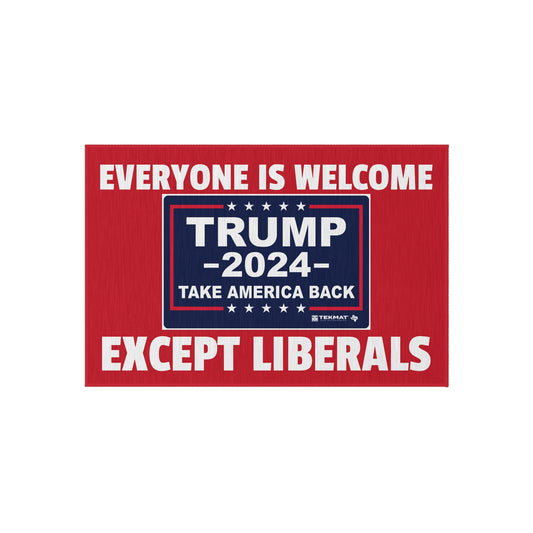 Everyone is Welcome except liberals Outdoor Rug