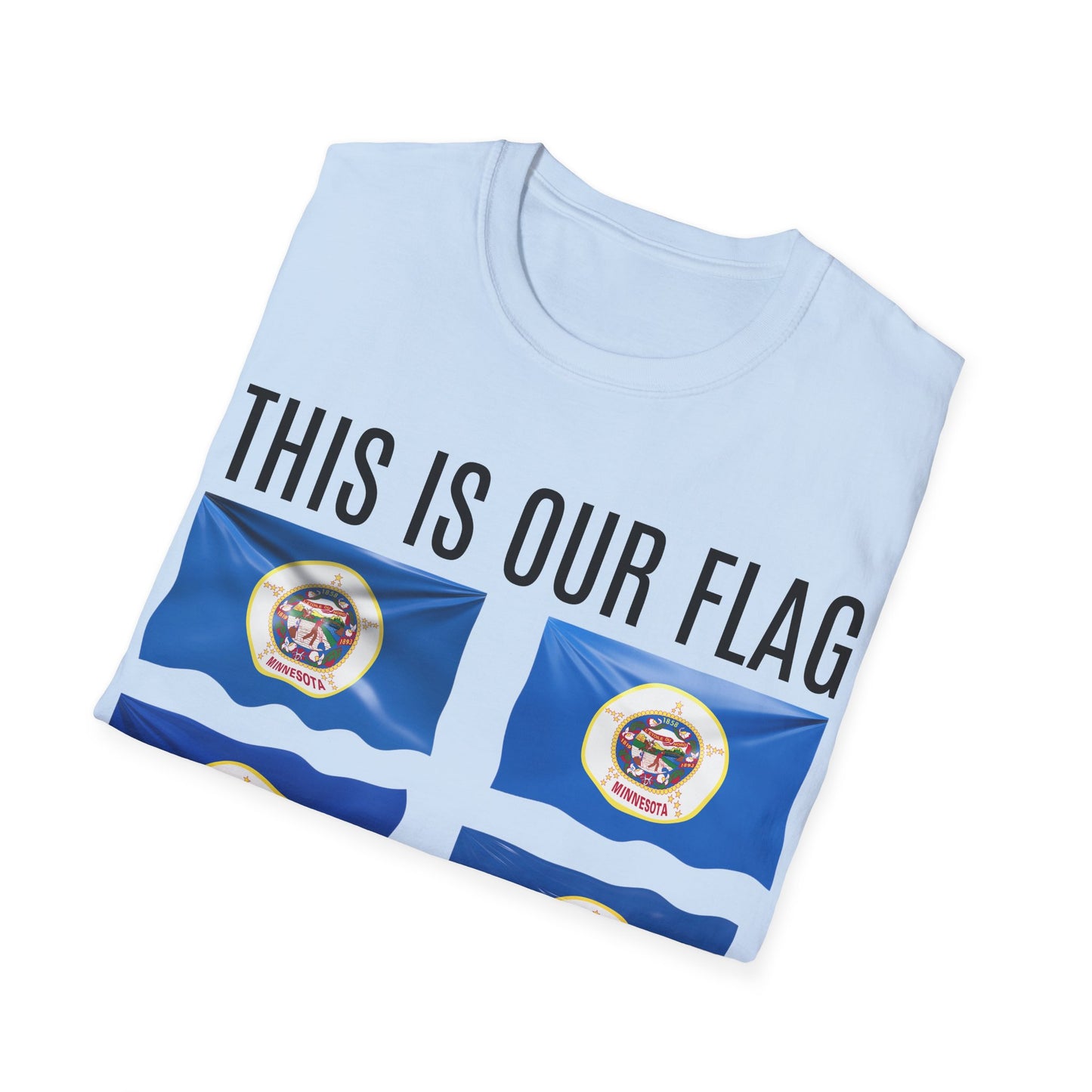 MINNESOTA This is our Flag. Keep the Flag Unisex Softstyle T-Shirt