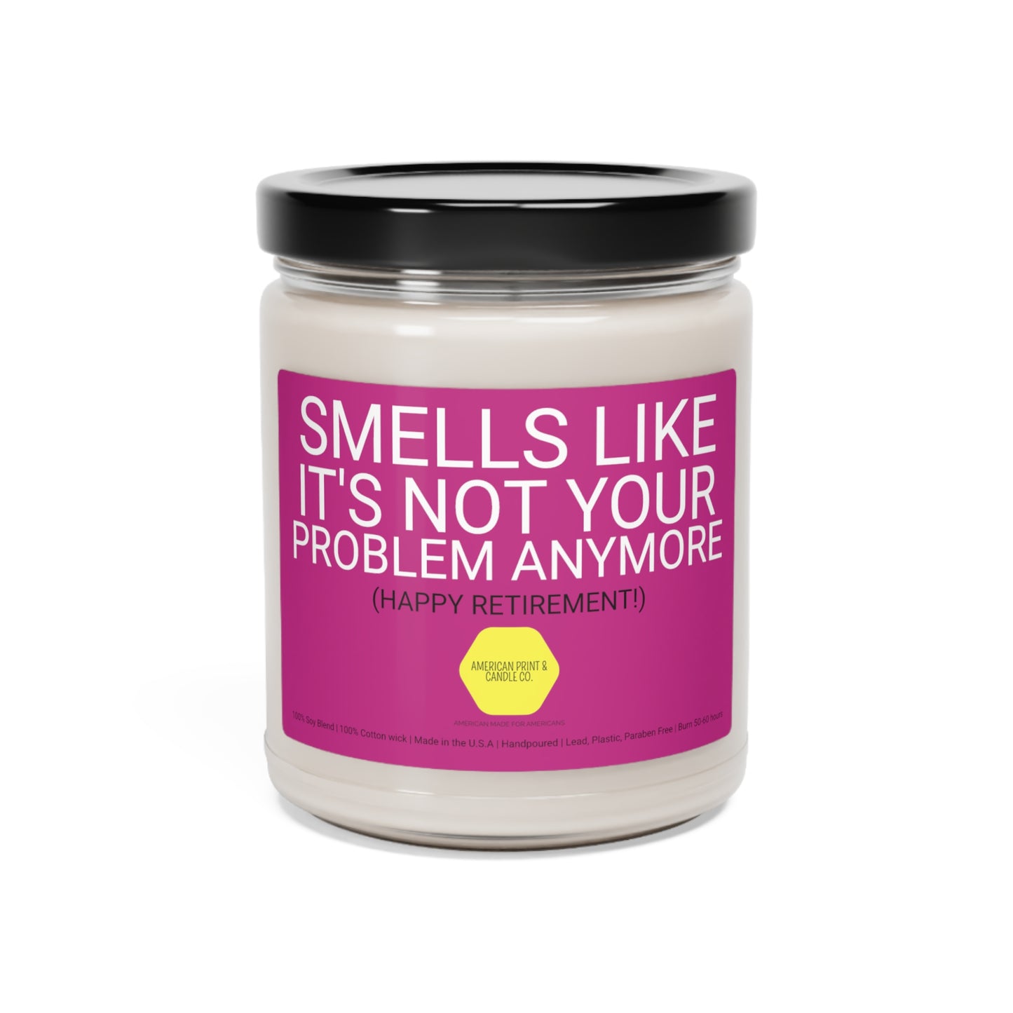 Smells like it's not your problem anymore, Happy Retirement Scented Soy Blend Jar Candle, 9oz