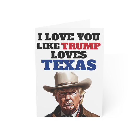 I love you like Trump loves Texas MAGA Father's Day Greeting Card Gift