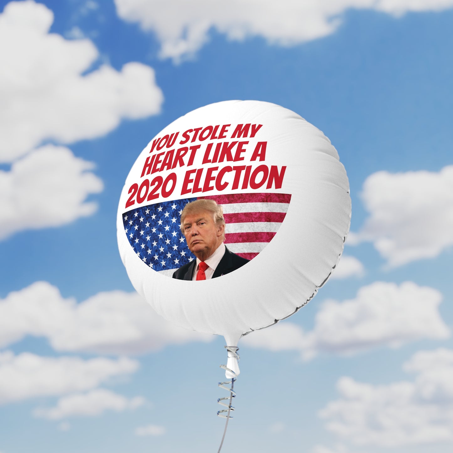 You Stole My Heart like a 2020 Election MAGA Mylar Helium Balloon Reusable