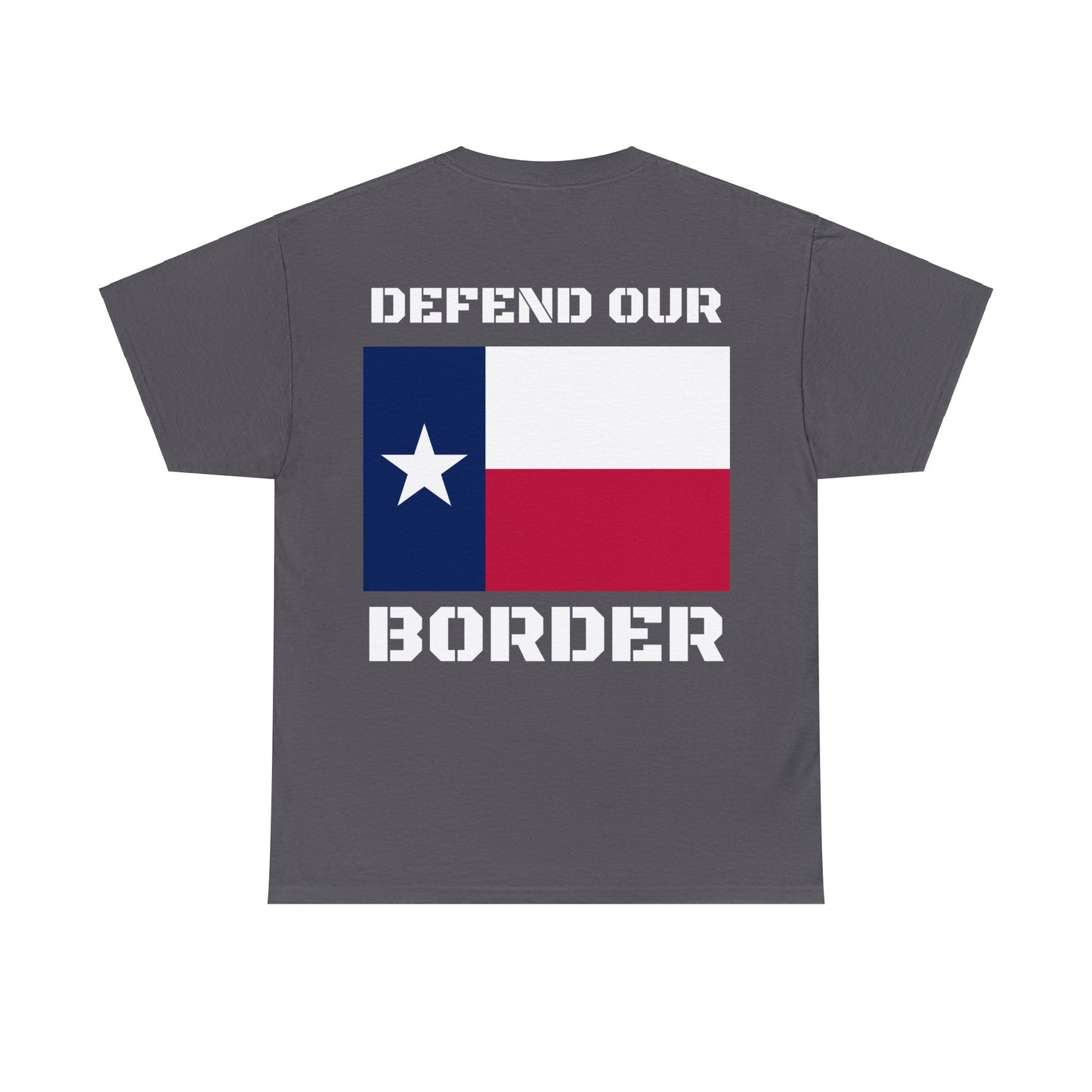 Defend our Border Texas Flag Unisex Heavy Cotton Tee Trump