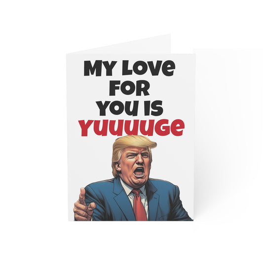 Copy of My love for you is Yuuuuge Trump Anniversary mother's day Card