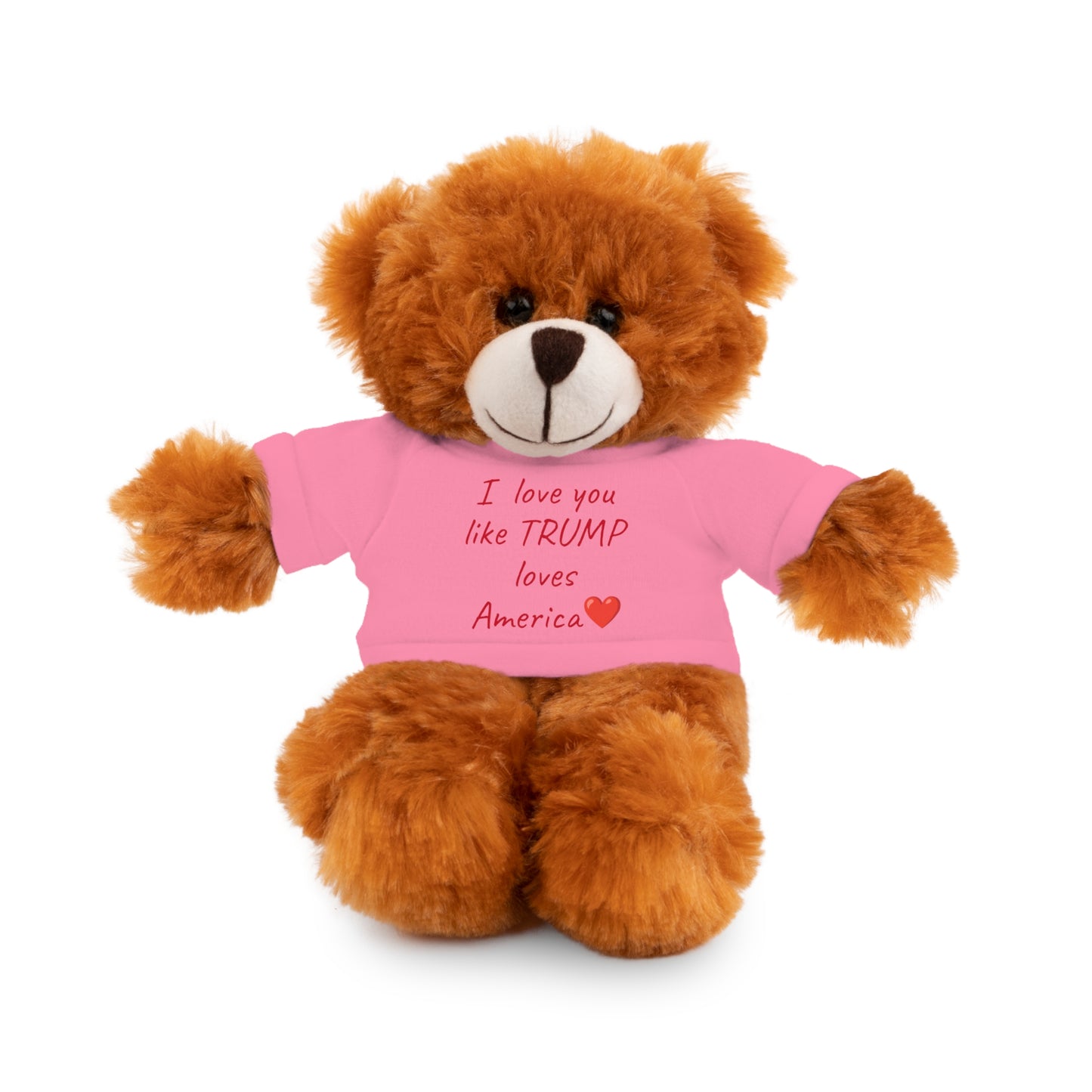 I love you like TRUMP loves America Stuffed Animals with Tee MAGA Choose color