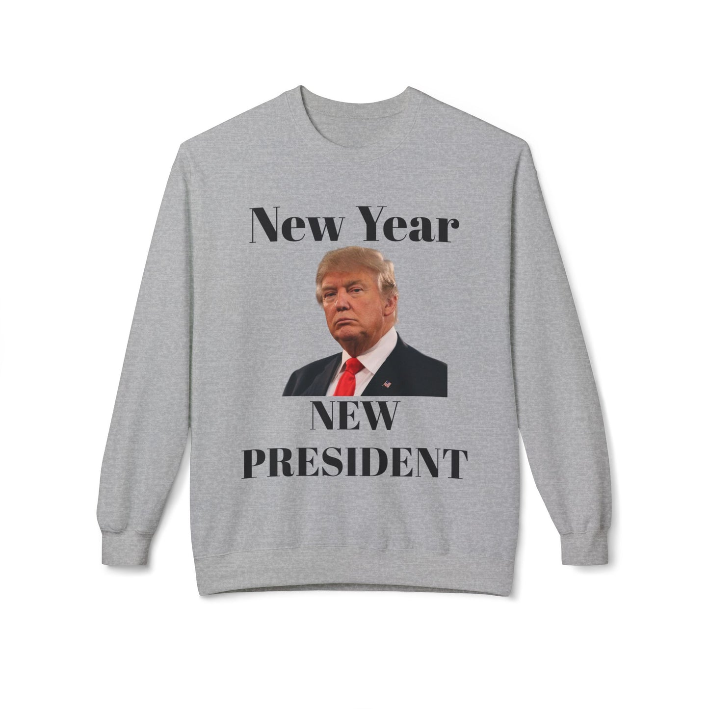 New Year New President Trump 2024 Unisex Midweight Cotton Blend Soft style Fleece Crewneck Sweatshirt Choose Color