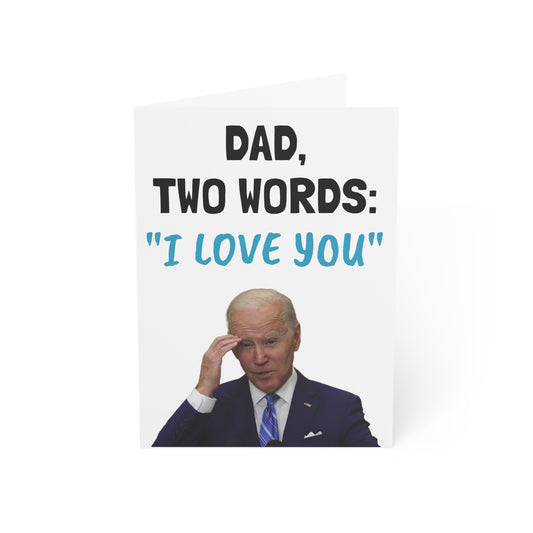 Dad two Words I Love you Funny Biden Father's Day Greeting Card Trump