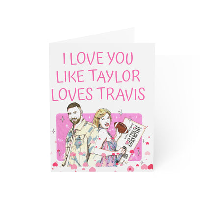 I Love you like Taylor loves Travis Anniversary Card Gift