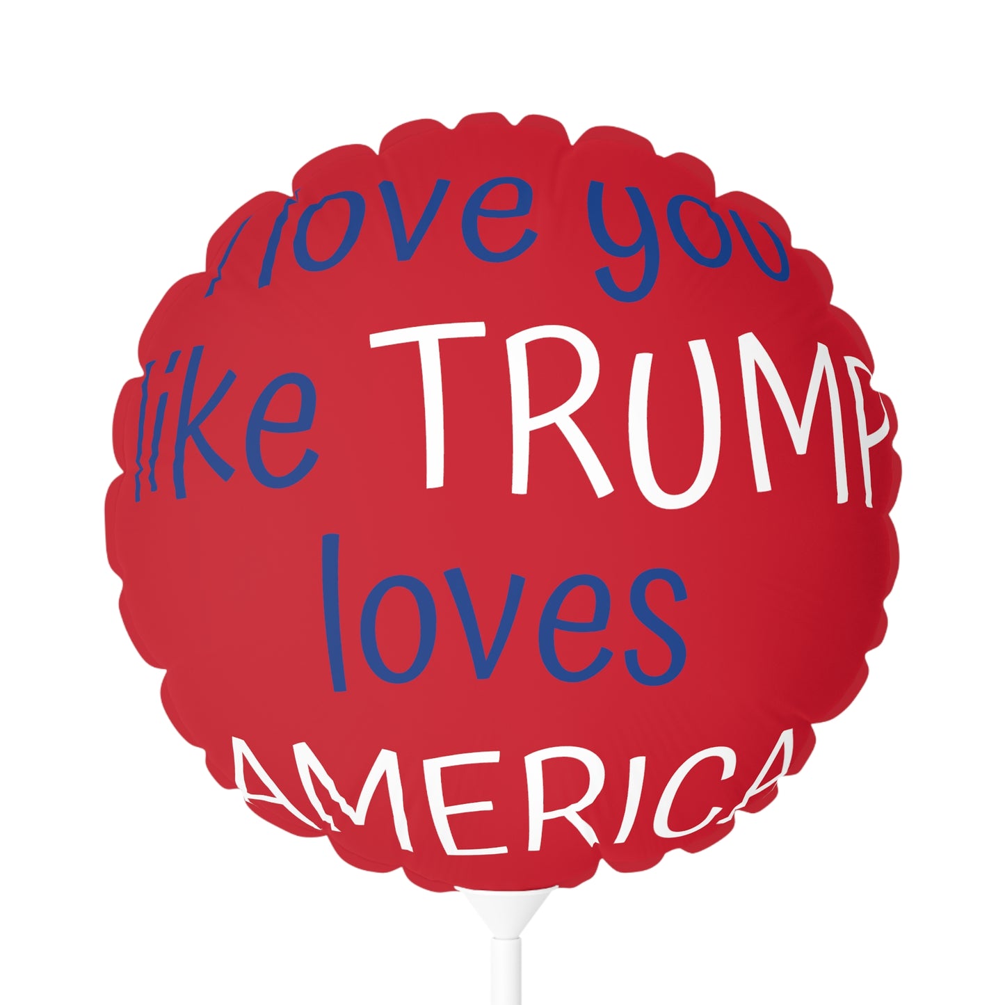 Ich liebe dich, wie TRUMP AMERICA liebt. Ballon (rund und herzförmig), 11"