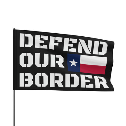 Defend our Border Texas Strong High Definition Print Outdoor indoor Flag