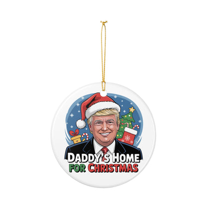 Daddy's Home for Christmas Ceramic Ornament