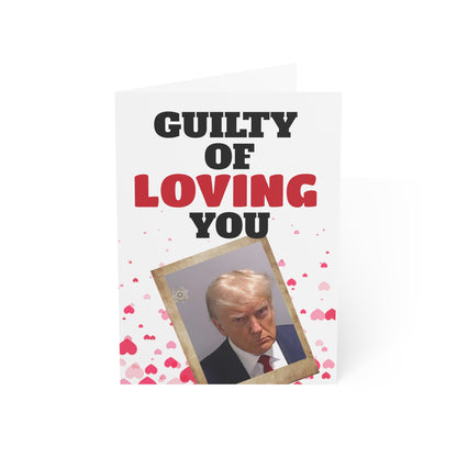 Guilty of loving you Trump Anniversary or Mother's Day Card