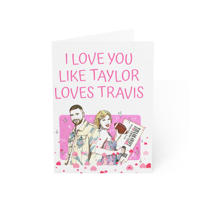 I Love you like Taylor loves Travis Anniversary Card Gift