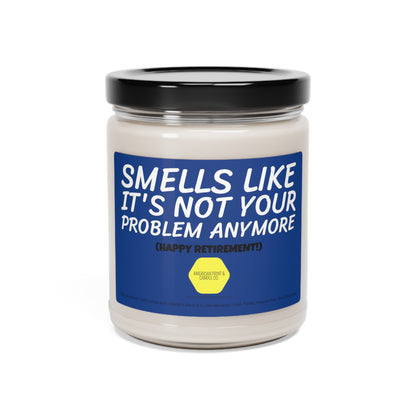 Smells like it's not your problem anymore, Retirement Scented Soy Jar Candle, 9oz Gift
