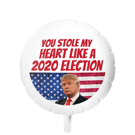 You Stole My Heart like a 2020 Election MAGA Mylar-Helium-Ballon, wiederverwendbar