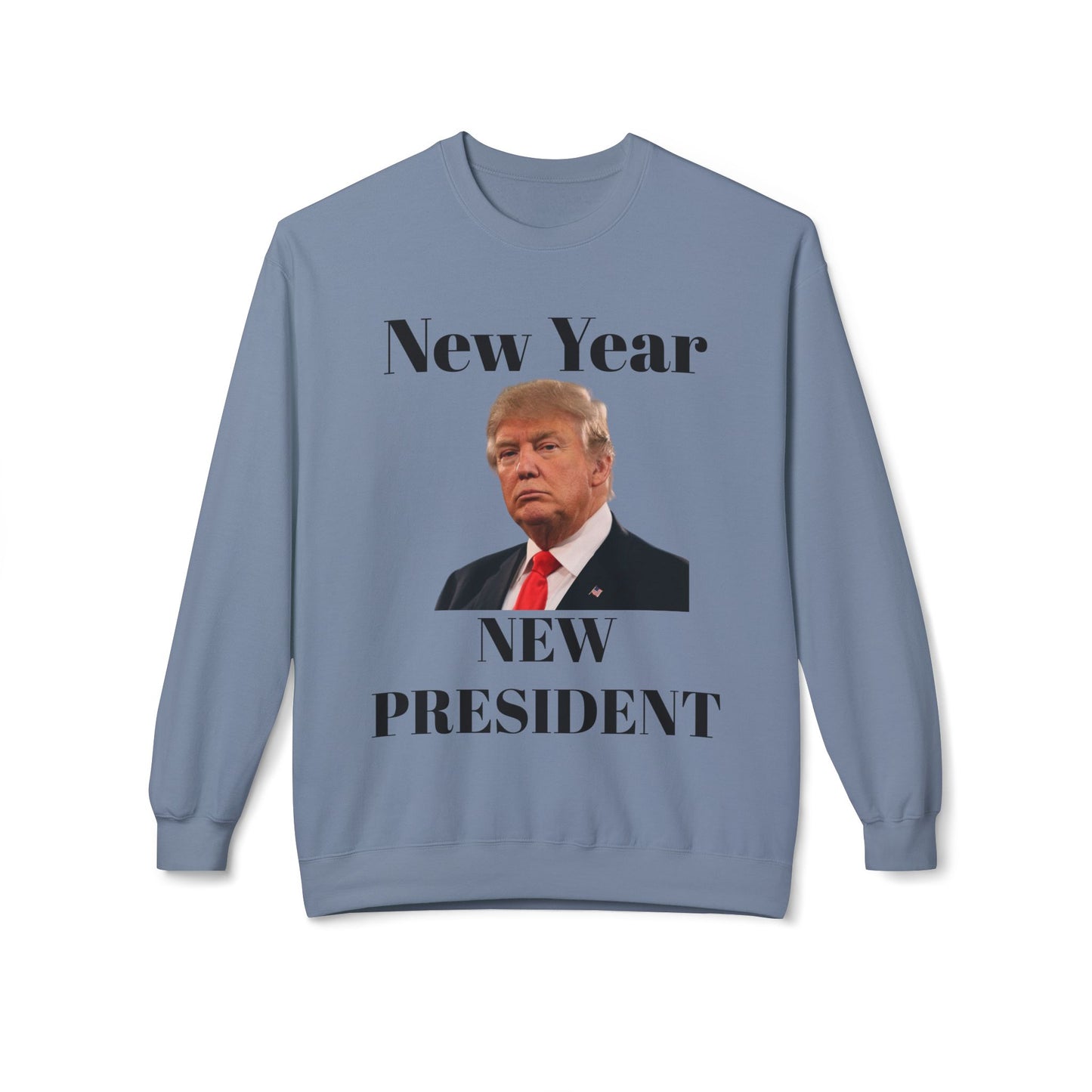 New Year New President Trump 2024 Unisex Midweight Cotton Blend Soft style Fleece Crewneck Sweatshirt Choose Color