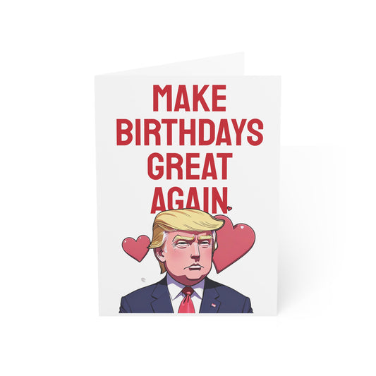 Make Birthdays Great Again Trump MAGA Card Gift American Bday