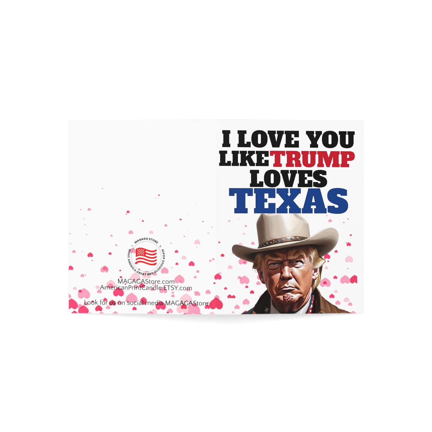 Ich liebe dich, wie Trump Texas liebt. MAGA-Jubiläums- oder Muttertagskartengeschenk