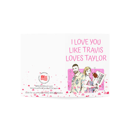 I Love you like Travis loves Taylor Anniversary Card