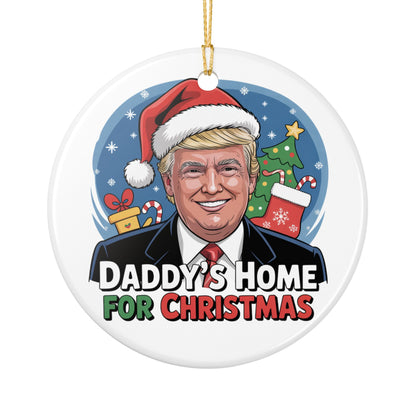 Daddy's Home for Christmas Ceramic Ornament